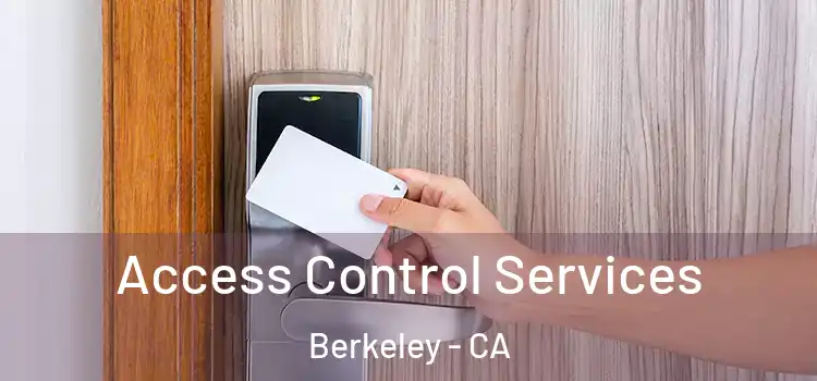 Access Control Services Berkeley - CA