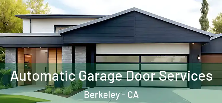  Automatic Garage Door Services Berkeley - CA