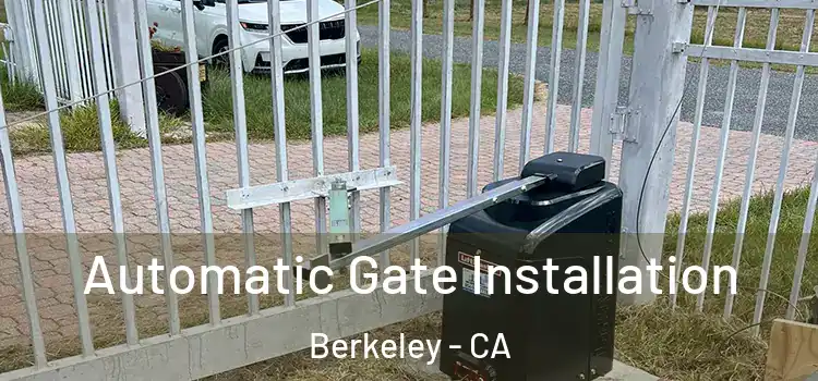  Automatic Gate Installation Berkeley - CA