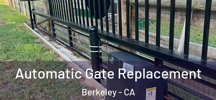  Automatic Gate Replacement Berkeley - CA