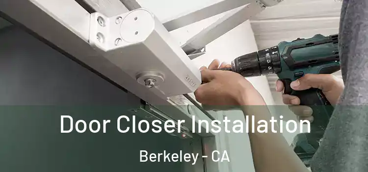 Door Closer Installation Berkeley - CA