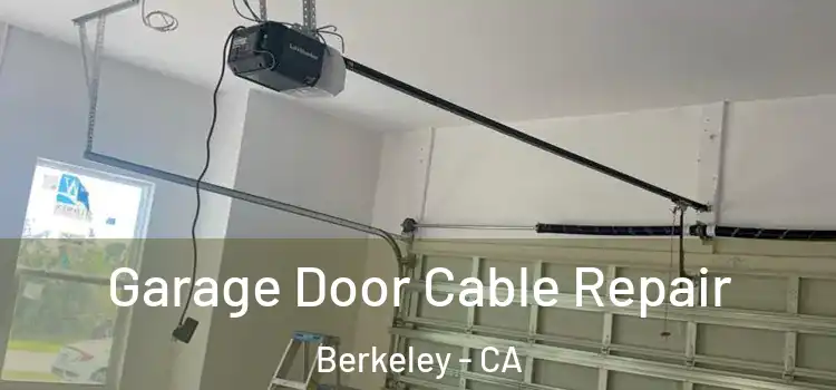  Garage Door Cable Repair Berkeley - CA