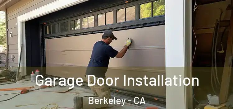  Garage Door Installation Berkeley - CA