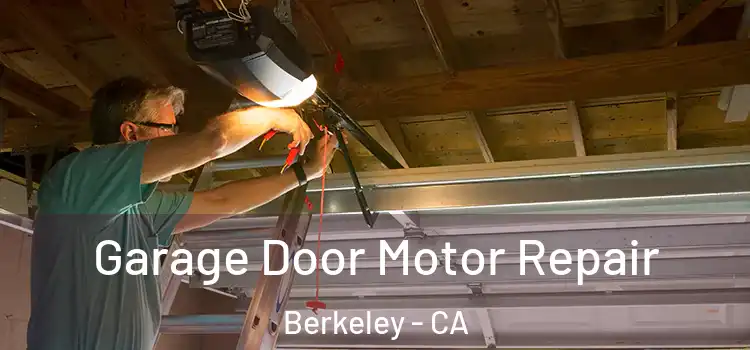  Garage Door Motor Repair Berkeley - CA