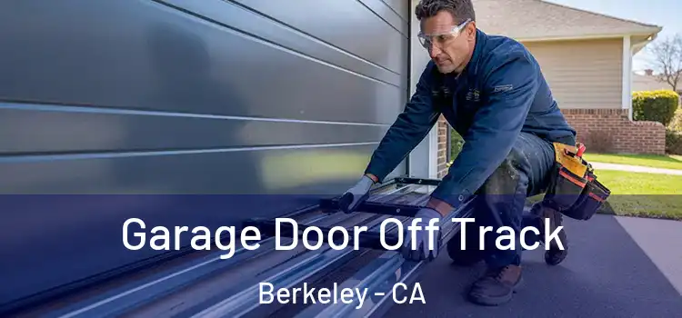  Garage Door Off Track Berkeley - CA