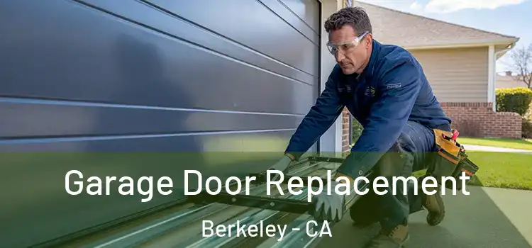  Garage Door Replacement Berkeley - CA