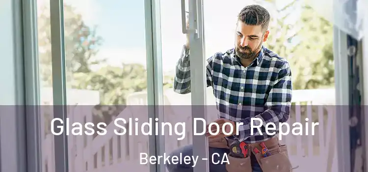 Glass Sliding Door Repair Berkeley - CA