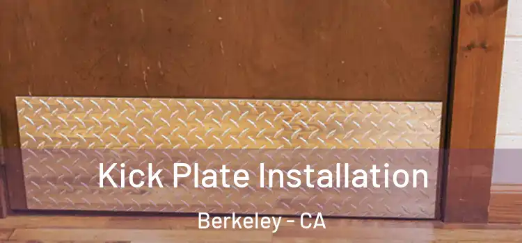 Kick Plate Installation Berkeley - CA