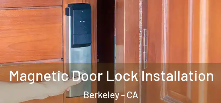  Magnetic Door Lock Installation Berkeley - CA