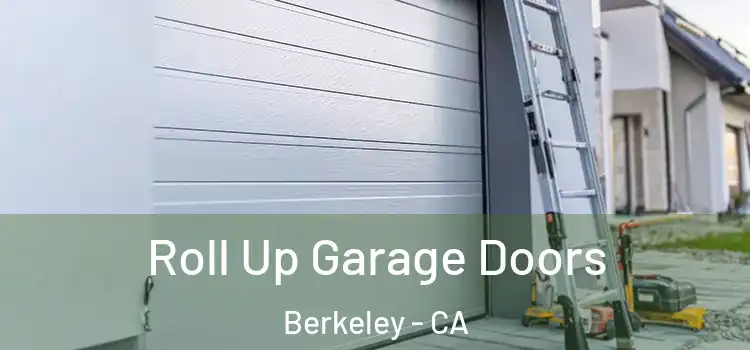  Roll Up Garage Doors Berkeley - CA