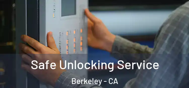 Safe Unlocking Service Berkeley - CA