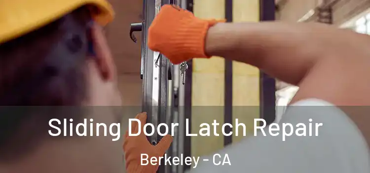 Sliding Door Latch Repair Berkeley - CA