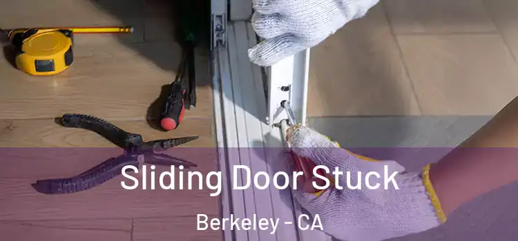 Sliding Door Stuck Berkeley - CA