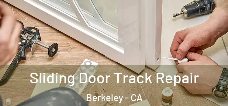 Sliding Door Track Repair Berkeley - CA