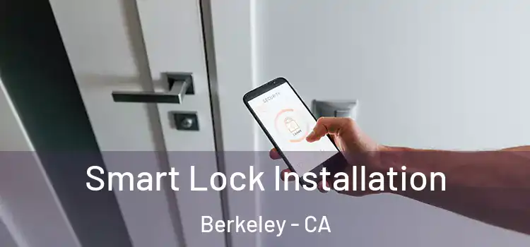  Smart Lock Installation Berkeley - CA